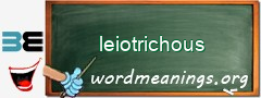 WordMeaning blackboard for leiotrichous